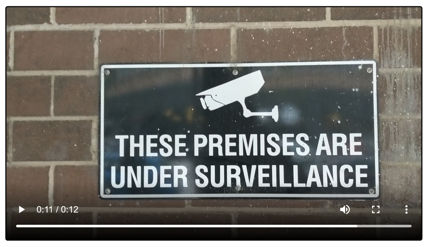 These premises are under surveillance